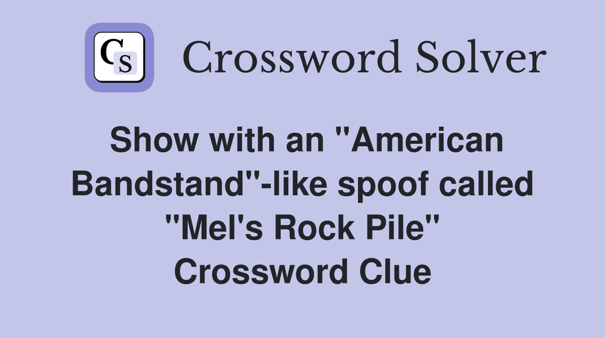 Show with an "American Bandstand"like spoof called "Mel's Rock Pile